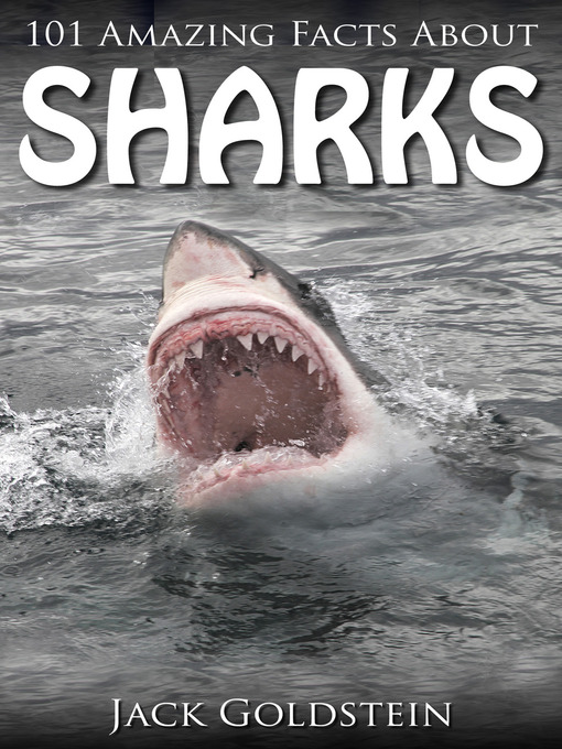 Title details for 101 Amazing Facts about Sharks by Jack Goldstein - Available